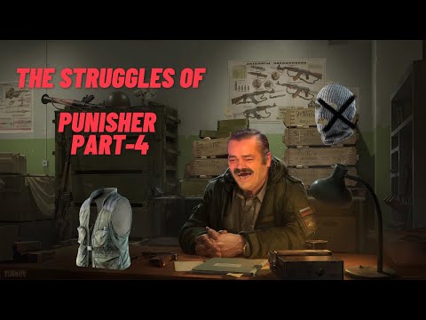 The Struggles of Punisher Part 4 | How to Complete Punisher Series | Escape From Tarkov