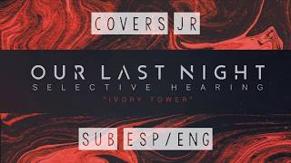 Our Last Night - &quot;Ivory Tower&quot; [Lyrics + Sub Español] Track 5 of 7