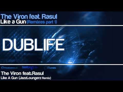 The Viron feat. Rasul - Like a Gun (JazzLoungerz Remix)