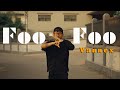 Vannex - FooFoo  ( Official Music Video)