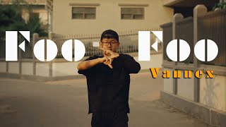 Download lagu Vannex - FooFoo ( ) mp3 Download lagu Vannex - FooFoo ( ) mp3