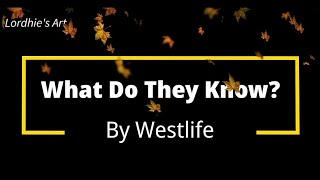 Westlife - What do they Know Lyrics