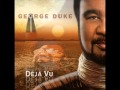 George Duke (Deja Vu) - What Goes Around Comes Around