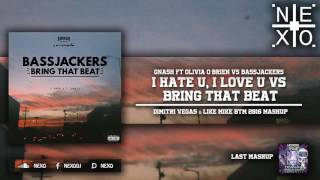 I Hate U, I Love U Vs Bring That Beat (Dimitri Vegas &amp; Like Mike Bringing The Madness 2016 Mashup)