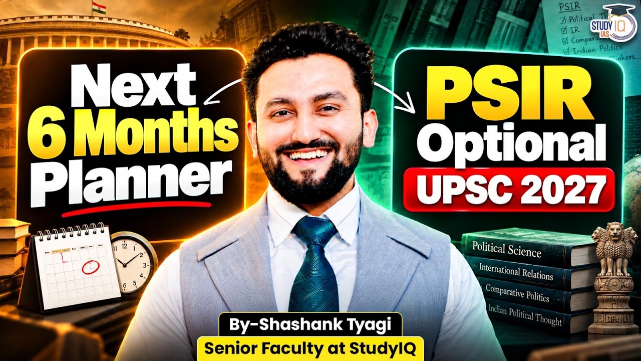UPSC 2027 PSIR Optional Strategy | Next 6 Months Study Planner by Shashank Tyagi Sir | StudyIQ IAS