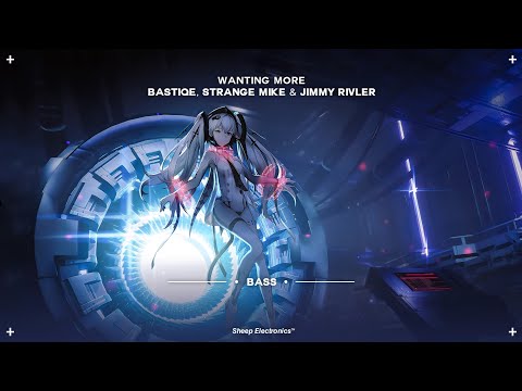 Bastiqe, Strange Mike & Jimmy Rivler - Wanting More | Bass