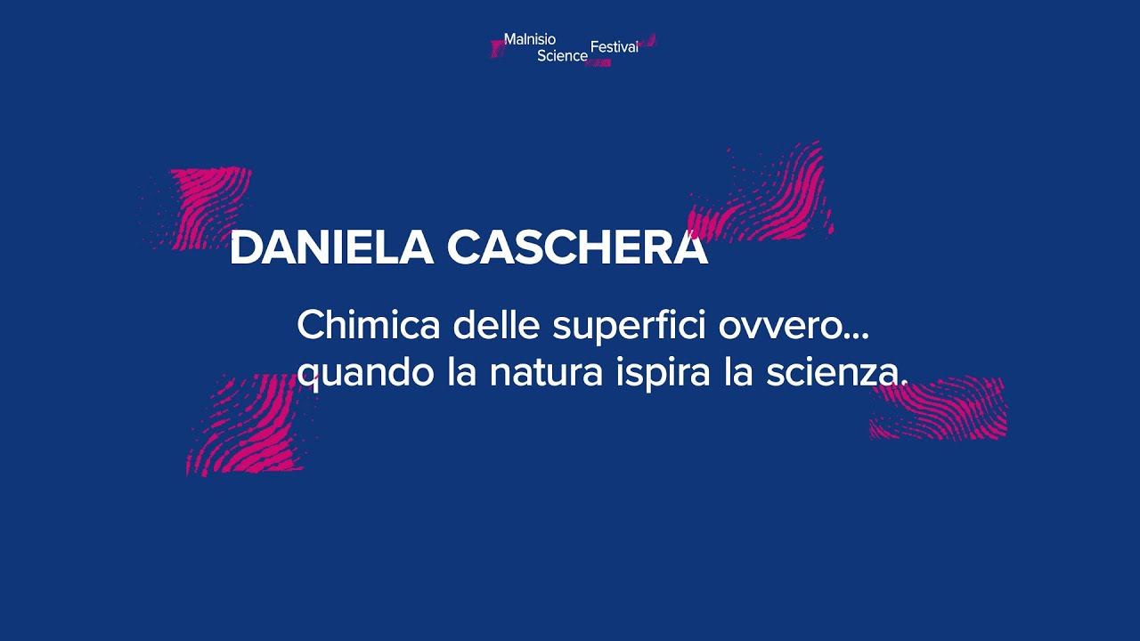 Daniela Caschera - Chimica delle superfici ovvero…Quando la natura ispira la scienza