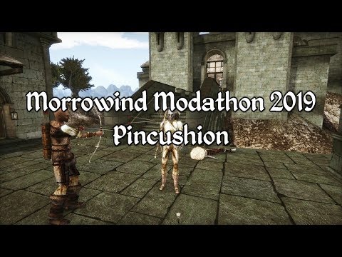 Morrowind Modathon 2019 - Pincushion Showcase