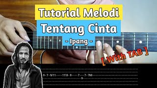 Download lagu Tutorial Melodi Tentang Cinta - Ipang ( With TAB   Slowmotion ) | Galeri Melodi mp3