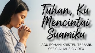 Download lagu Tuhan Ku Mencintai Suamiku | Lagu Rohani Kristen Terbaru Untuk Suami | Lagu Terbaru 2025 mp3 Download lagu Tuhan Ku Mencintai Suamiku | Lagu Rohani Kristen Terbaru Untuk Suami | Lagu Terbaru 2025 mp3