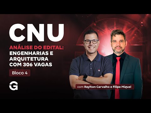 Concurso Nacional Unificado (CNU): Análise do Edital: Engenharias e Arquitetura. 306 vagas | Bloco 4