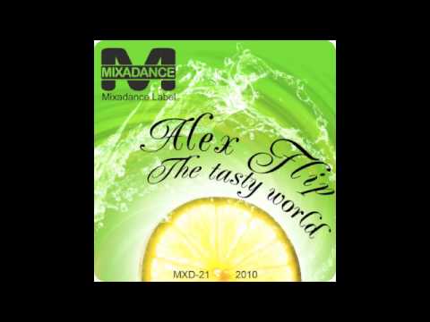 MXD-21 Alex Flip - The Tasty World [Mixadance]