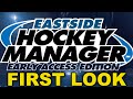 Eastside Hockey Manager - FIRST LOOK