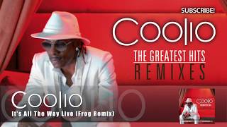 Coolio - It&#39;s All The Way Live (Frog Remix)