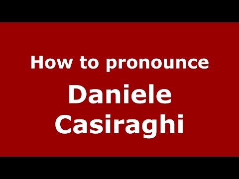 How to pronounce Daniele Casiraghi (Italian/Italy)  - PronounceNames.com