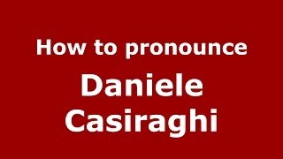 How to pronounce Daniele Casiraghi