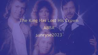 The King Has Lost His Crown  ABBA  (with lyrics)