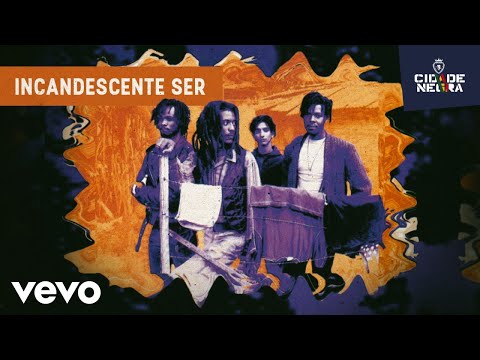 Incandescente Ser - Cidade Negra