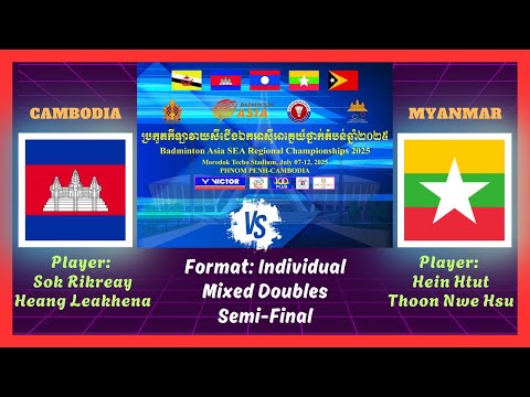 Asia SEA Regional Championships 2025 |S Rikreay, H Leakhena (CAM) vs. H  Htut, T N Hsu (MYA)| XD| SF