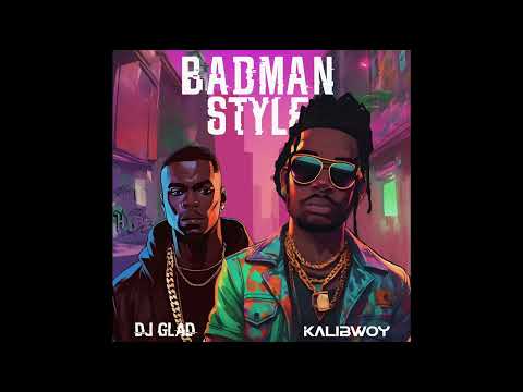 Kalibwoy x Dj Glad - Badman Style (Audio)