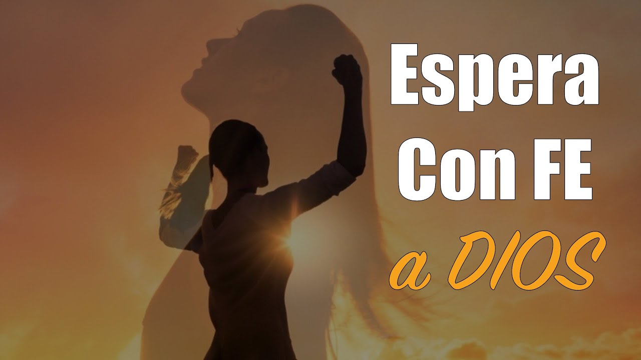 Espera Con FE a DIOS