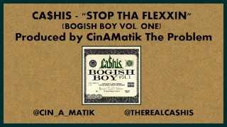 Ca$his - Stop Tha Flexxin