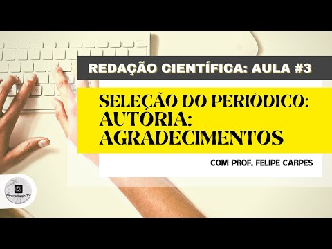 , title : 'REDAÇÃO CIENTÍFICA #3 - Seleção do periódico; Autoria; Agradecimentos'