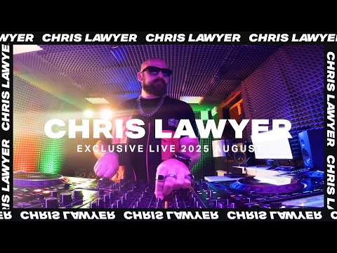 Chris Lawyer Exclusive Mix 2025 August