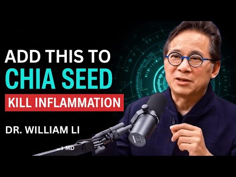 Chia Seed Alone Doesn't Work – Add This to Kill Inflammation | Dr. William Li
