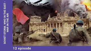 Download lagu Soviet Storm. WW2 in the East - War in the Air. Episode 12. StarMedia. English Dubbing mp3