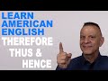 Hence, Therefore, and Thus - TOEIC, TOEFL, and IELTS Exam Help