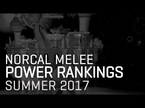 Norcal Melee Power Rankings - Summer 2017 👌