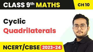 Cyclic Quadrilaterals - Circles | Class 9 Maths Chapter 10