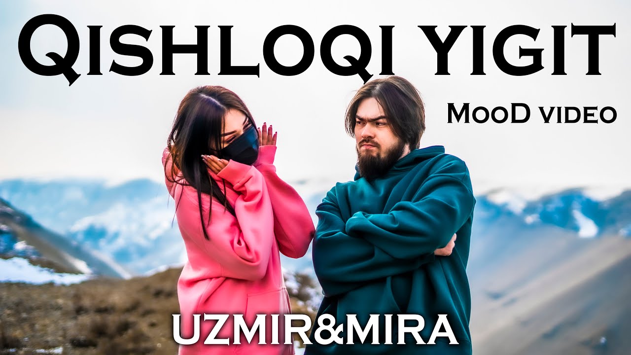 UZmir & Mira — Qishloqi Yigit (Mood Video)