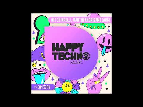 Martin Angrisano (ARG) & Nic Chiarelli - Conexion (Happy Techno Music)