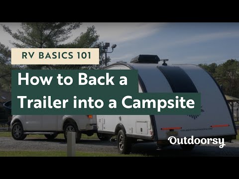 RV Basics 101: How to Back a Travel Trailer into a Campsite