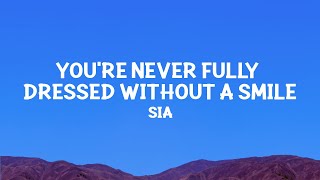 @sia - You&#39;re Never Fully Dressed Without a Smile (Lyrics)