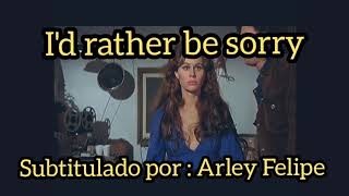 I&#39;D RATHER BE SORRY (By Kris Kristofferson and Rita Colidge) Subtitulado al español