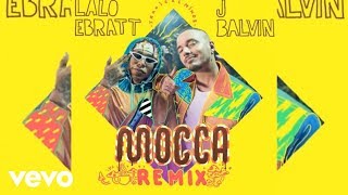 Lalo Ebratt, J Balvin, Trapical - Mocca Remix (Audio Oficial)