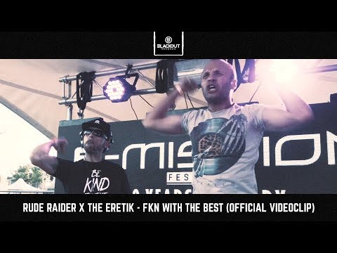 Rude Raider x The Eretik - FKN With The Best (Official Videoclip) (OUT NOW)