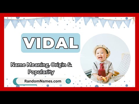 Vidal - Baby Boy Name Meaning, Origin & Popularity - RandomNames.com