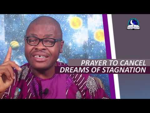 PRAYER TO CANCEL DREAMS OF STAGNATION - Evangelist Joshua Orekhie