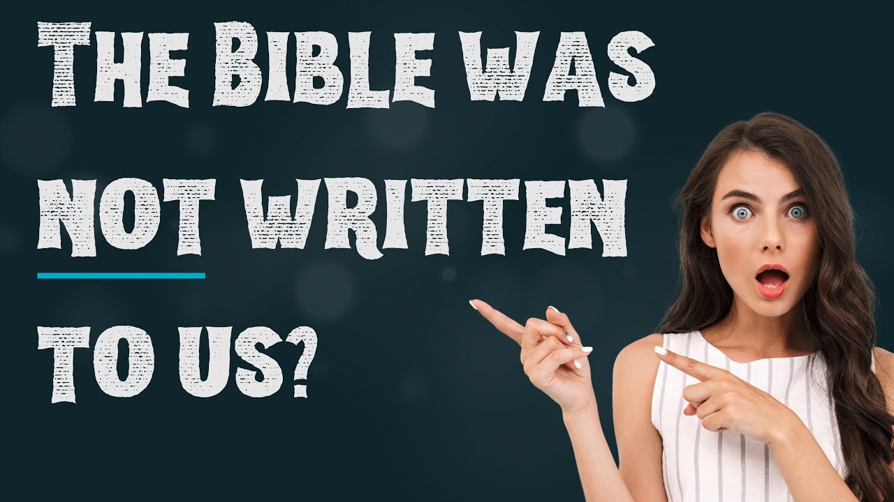 Why Was the Bible Written So Long Ago?