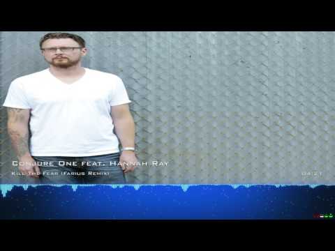 Conjure One feat. Hannah Ray - Kill The Fear (Farius Remix)