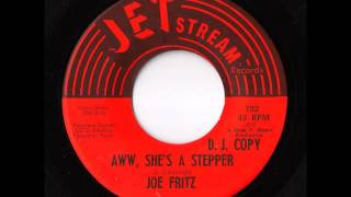 Joe Fritz - Aww, She&#39;s A Stepper (Jet Stream)