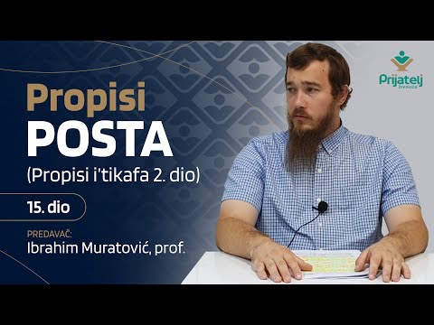 Propisi posta - 15. dio - Propisi i'tikafa 2. dio - Ibrahim Muratović, prof.
