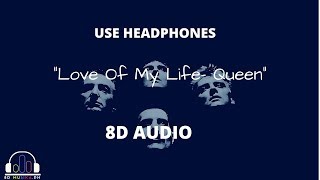 Queen - Love Of My Life (8D Audio)🎧