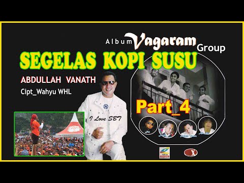 Abdullah Vanath 🎧 SEGELAS KOPI SUSU 🎧 Cipt Wahyu WHL