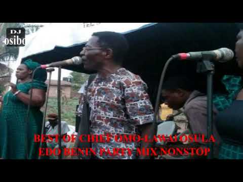 CHIEF OMO LAWAl OSULA EDO BENIN PARTY MIX NONSTOP