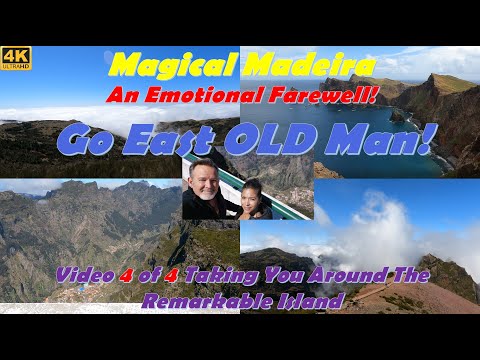 Video 66 - Go East OLD Man - An Emotional Farewell To Madeira Portugal